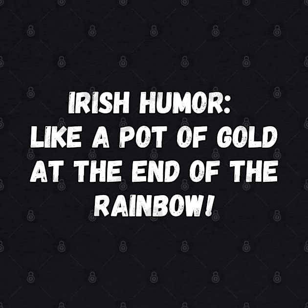 Irish humor: like a pot of gold at the end of the rainbow! St. Patrick’s Day by Project Charlie